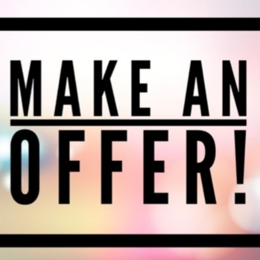 I LOVE Offers!  SEND ONE MY WAY!